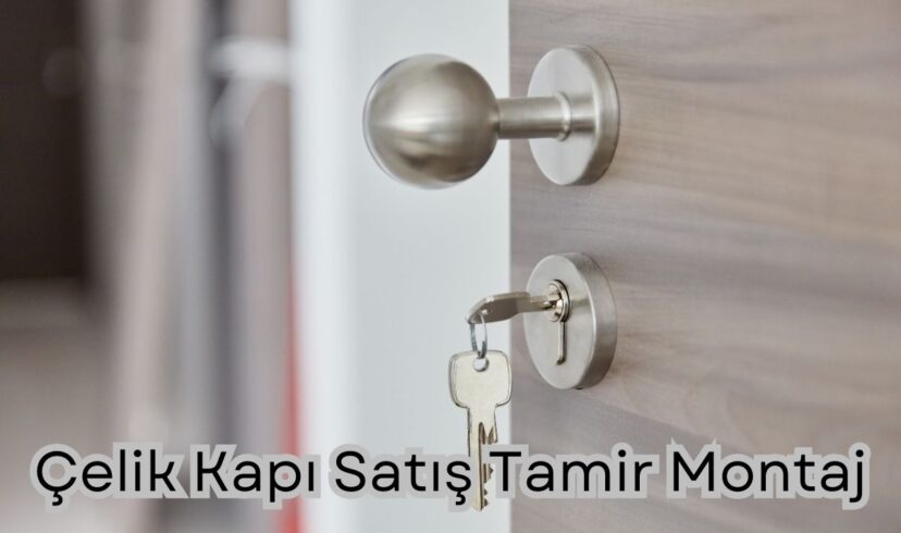 Çelik Kapı Satış Tamir Montaj
